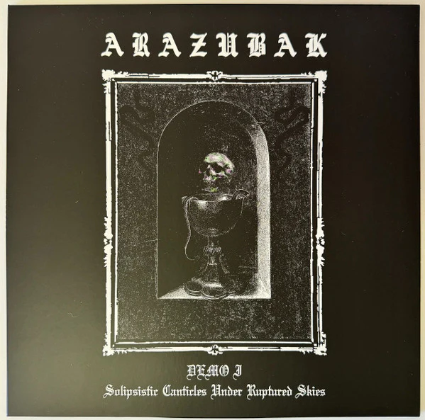 Arazubak: Demo I Solipsistic Canticles Under Ruptured Skies 12"
