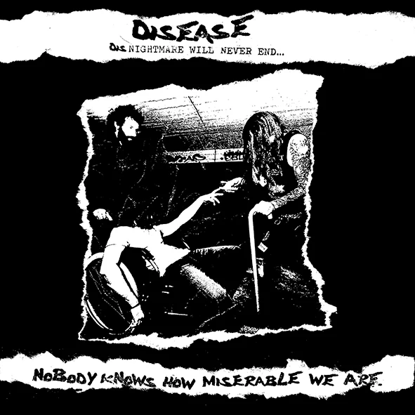 Disease: Nobody Knows How Miserable We Are 10"