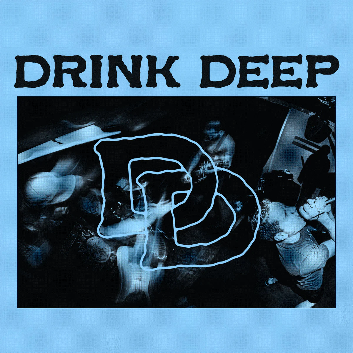 Drink Deep: DD 7"