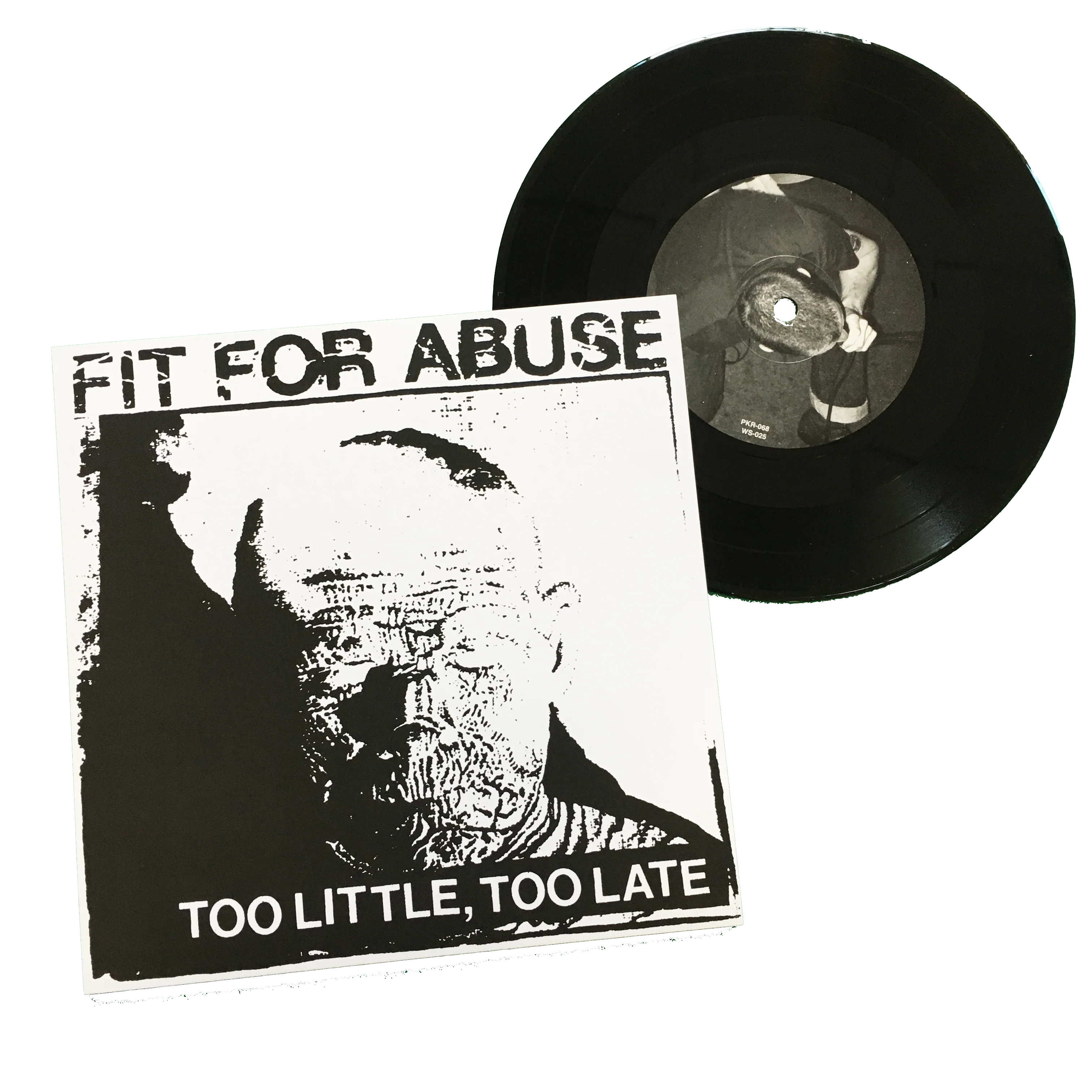 Fit for Abuse: Too Little, Too Late 7"