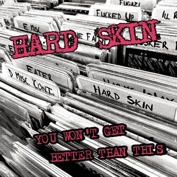 Hard Skin: You Won't Get Better Than This 7"