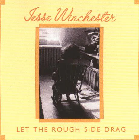 Jesse Winchester: Let The Rough Side Drag 12"