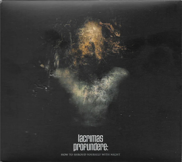 Lacrimas Profundere: How To Shroud Yourself With Night CD