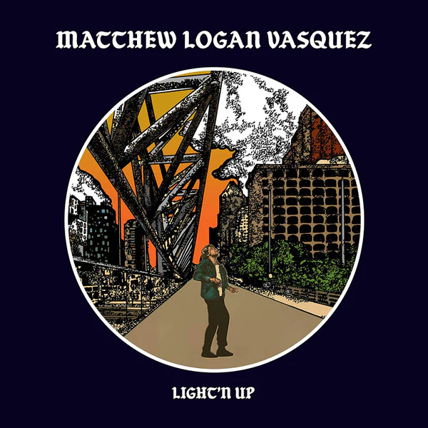 Matthew Logan Vasquez: Light'n Up 12"