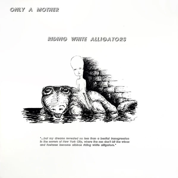 Only A Mother: Riding White Alligators 12"